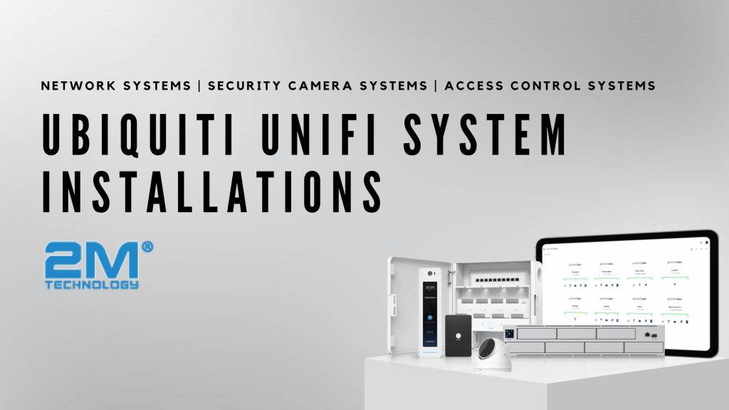 blog banner for 2M Technology installations for Ubiquiti UniFi network, security camera, and access control systems